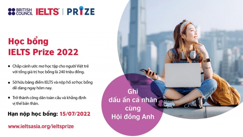 Hội đồng Anh chính thức mở đơn đăng ký Học bổng IELTS Prize 2022